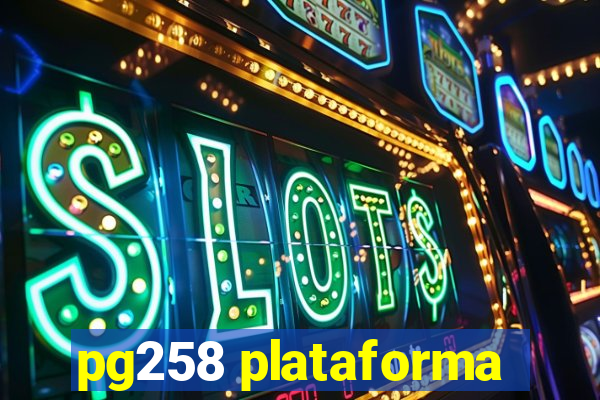 pg258 plataforma